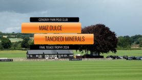 Texaco Trophy 2024 – Maiz Dulce vs Tancredi Minerals