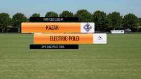 Thai Polo Cup 2024 – Kazak vs Electric Polo