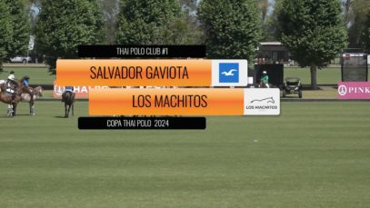 Thai Polo Cup 2024 – Salvador Gaviota vs Los Machitos