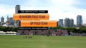 Presidents Cup 2024 Copa Francisco Dorignac – Jehangiri Polo Team vs BP Polo Team