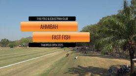 THAI POLO OPEN 2025 – AHMIBAH v Fast Fish.mp4