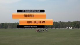 THAI POLO OPEN 2025 – AHMIBAH v Thai Polo Team