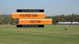 Thai Polo Open 2025 Final – Thai Polo Team v Fast Fish