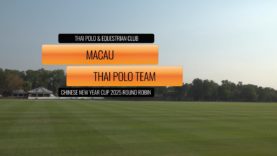 Chinesse New Year Cup 2025 Round Robin – Macau v 22BR v Thai Polo Team